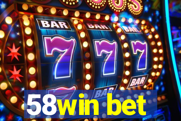 58win bet